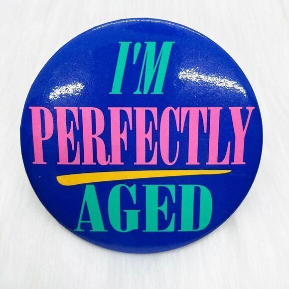 🔮 5/$25‎ Vintage I'm Perfectly Aged Birthday Pin - Picture 1 of 3